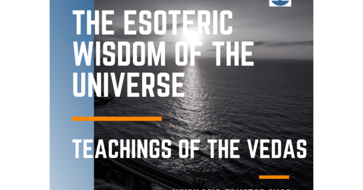  The esoteric wisdom of the universe - Teachings of the Vedas